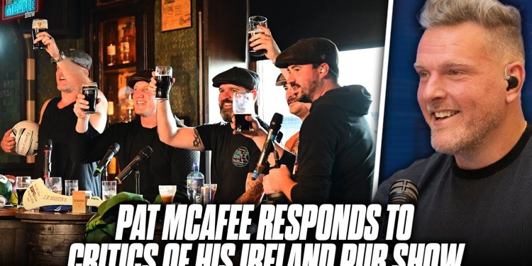 Pat McAfee Responds To Critics Of His Ireland Pub Show, Thanks Dublin For It’s Hospitality Pat McAfee Responds To Critics Of His Ireland Pub Show, Thanks Dublin For It’s Hospitality