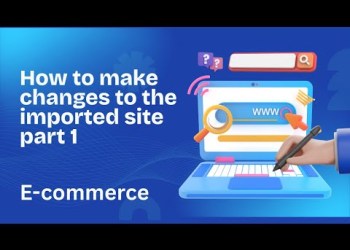 How to make changes to the imported site part 1 How to make changes to the imported site part 1