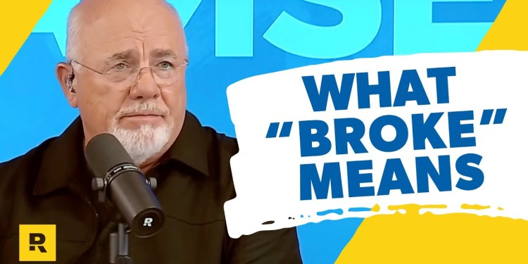 Dave Ramsey’s Definition of “Broke” Dave Ramsey’s Definition of “Broke”