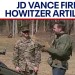 WATCH JD Vance fire howitzer artillery at Quantico base WATCH JD Vance fire howitzer artillery at Quantico base