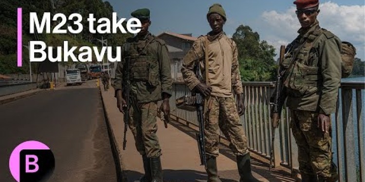 M23 Rebels Take Bukavu, Control DRC’s Border With Rwanda Along Lake Kivu M23 Rebels Take Bukavu, Control DRC’s Border With Rwanda Along Lake Kivu
