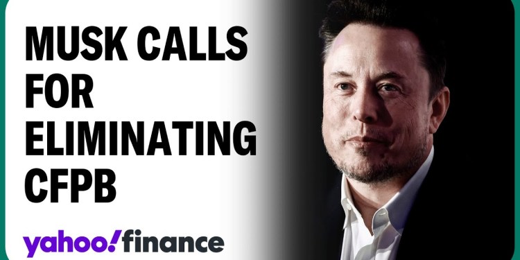 Musk wants to abolish consumer protection agency Musk wants to abolish consumer protection agency