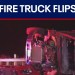 Fire truck flips over on SoCal freeway, multiple victims air-lifted to hospital Fire truck flips over on SoCal freeway, multiple victims air-lifted to hospital