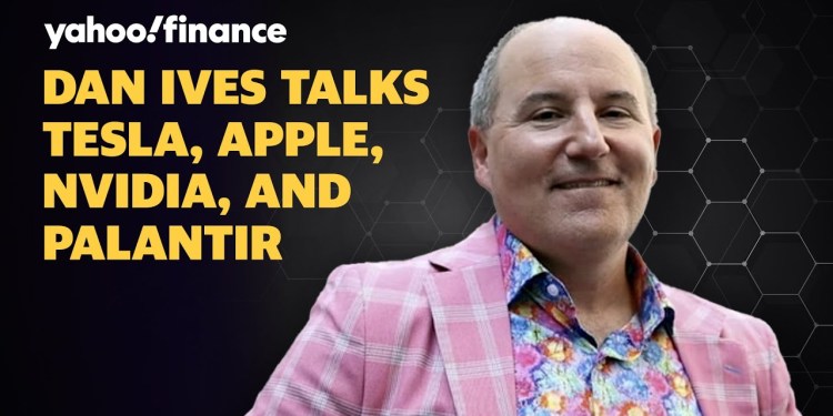 Tesla, Nvidia, Apple, and Palantir: Wedbush’s Dan Ives breaks it all down Tesla, Nvidia, Apple, and Palantir: Wedbush’s Dan Ives breaks it all down
