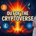Out Of The Cryptoverse: Part 2 Out Of The Cryptoverse: Part 2
