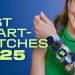 Best Smartwatches of 2025: Top Picks for Every Budget | All Things Mobile Best Smartwatches of 2025: Top Picks for Every Budget | All Things Mobile