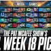 The Pat McAfee Show Picks For NFL’s Week 18 Games The Pat McAfee Show Picks For NFL’s Week 18 Games