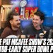 The Pat McAfee Show’s OFFICIAL Way-Too-Early Super Bowl Picks Are Here… The Pat McAfee Show’s OFFICIAL Way-Too-Early Super Bowl Picks Are Here…