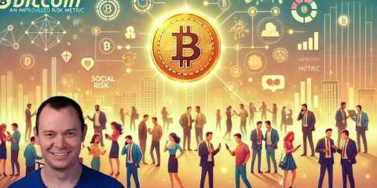 Bitcoin: An Improved Social Risk Metric Bitcoin: An Improved Social Risk Metric