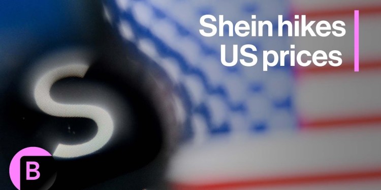 Shein Hikes US Prices as Much as 377% Ahead of Tariff Increases Shein Hikes US Prices as Much as 377% Ahead of Tariff Increases