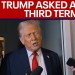 Trump responds to questions about third term, tariffs Trump responds to questions about third term, tariffs