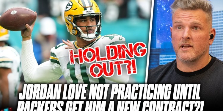 Major Drama With Jordan Love, Won’t Practice Until He Gets A New Contract?! | Pat McAfee Reacts Major Drama With Jordan Love, Won’t Practice Until He Gets A New Contract?! | Pat McAfee Reacts