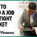How to navigate the tight job market How to navigate the tight job market