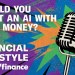 When AI starts managing your money: The future of financial advice When AI starts managing your money: The future of financial advice