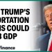 Trump deportation policies will drag on GDP: Economist Trump deportation policies will drag on GDP: Economist