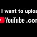 Why I want to upload to YouTube.com Why I want to upload to YouTube.com