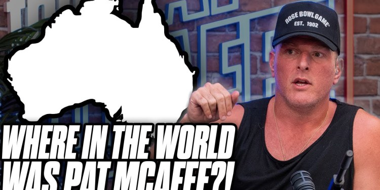 Where In The World Has Pat McAfee Been?! Where In The World Has Pat McAfee Been?!