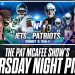The Pat McAfee Show’s Picks For Jets at Patriots On Thursday Night Football The Pat McAfee Show’s Picks For Jets at Patriots On Thursday Night Football
