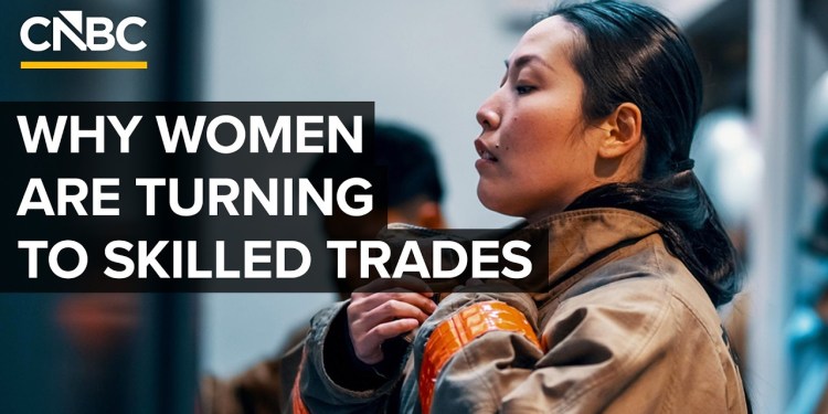 Why More Women Are Turning To Skilled Trades Why More Women Are Turning To Skilled Trades