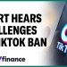 TikTok heads to court over potential ban TikTok heads to court over potential ban