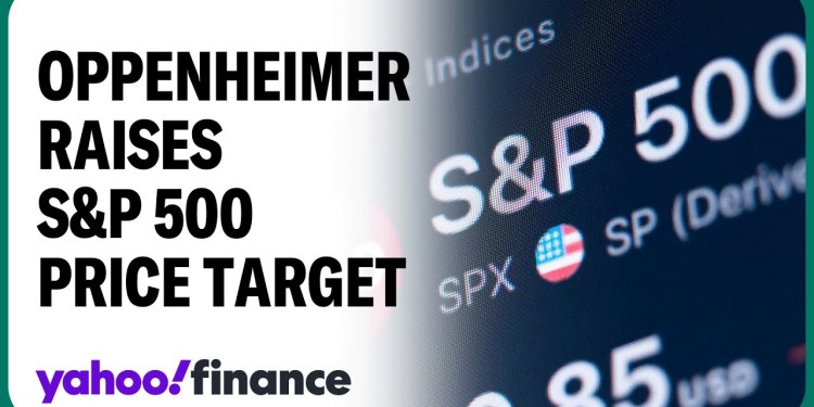Oppenheimer strategist explains why he raised his S&P 500 price target Oppenheimer strategist explains why he raised his S&P 500 price target