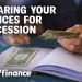 How to prepare your finances for a potential recession How to prepare your finances for a potential recession