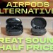 AirPods Pro Alternatives Great Sound for Less, but Is That Enough? | All Things Mobile AirPods Pro Alternatives Great Sound for Less, but Is That Enough? | All Things Mobile