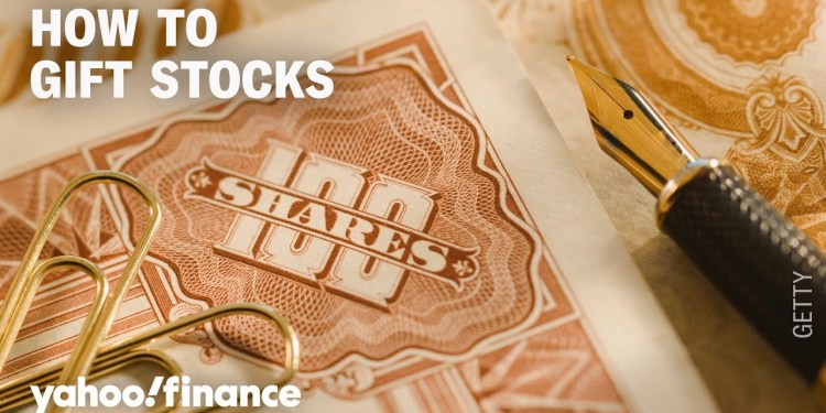 Gifting stocks: Tips to help you navigate the process and what you should know about taxes Gifting stocks: Tips to help you navigate the process and what you should know about taxes