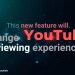 This new YouTube feature will change your viewing experience This new YouTube feature will change your viewing experience