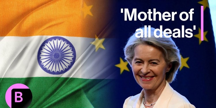 EU Teases ‘Mother of All Trade Deals’ with India EU Teases ‘Mother of All Trade Deals’ with India