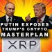 PUTIN EXPOSES TRUMP MASTER CRYPTO PLAN (Not What You Think) PUTIN EXPOSES TRUMP MASTER CRYPTO PLAN (Not What You Think)