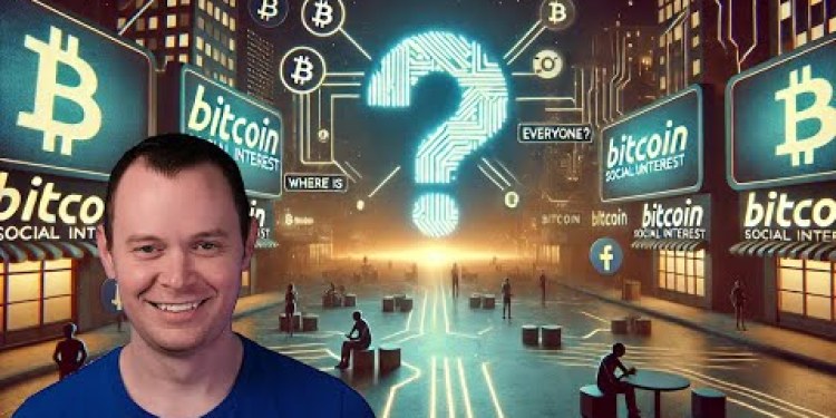 Bitcoin Social Interest: Where is Everyone? Bitcoin Social Interest: Where is Everyone?