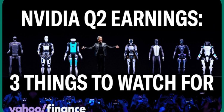 Nvidia Q2 earnings: 3 things for investors to watch Nvidia Q2 earnings: 3 things for investors to watch