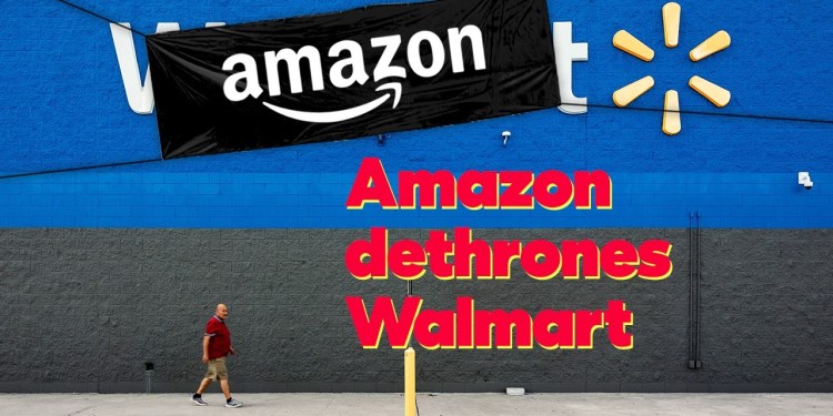 Amazon dethrones Walmart Amazon dethrones Walmart