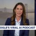 Google’s new AI podcast tool goes viral Google’s new AI podcast tool goes viral