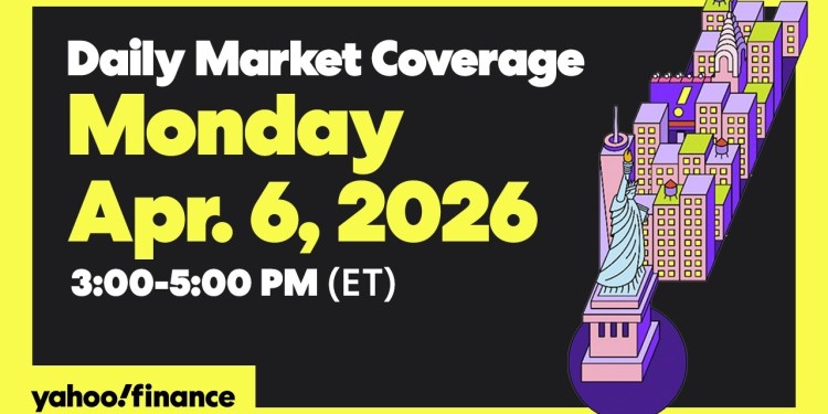 Daily Market Coverage Apr. 6, 2026 3PM-5PM (ET) | Yahoo Finance Daily Market Coverage Apr. 6, 2026 3PM-5PM (ET) | Yahoo Finance