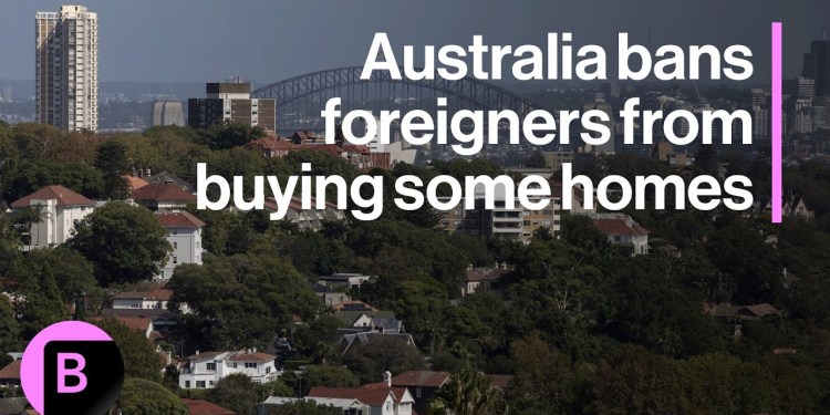 Australia to Ban Foreigners From Buying Some Homes Australia to Ban Foreigners From Buying Some Homes