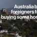 Australia to Ban Foreigners From Buying Some Homes Australia to Ban Foreigners From Buying Some Homes