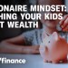 How teaching your kids about money early can help them become wealthy How teaching your kids about money early can help them become wealthy
