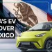 How Chinese EVs Are Taking Over Mexico How Chinese EVs Are Taking Over Mexico
