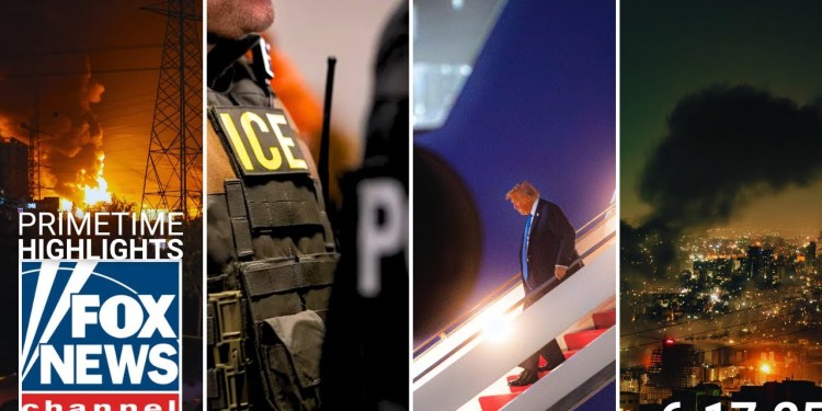 Fox News Highlights – June 17th, 2025 Fox News Highlights – June 17th, 2025