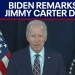 BREAKING: Biden remarks on the death of Jimmy Carter | LiveNOW from FOX BREAKING: Biden remarks on the death of Jimmy Carter | LiveNOW from FOX