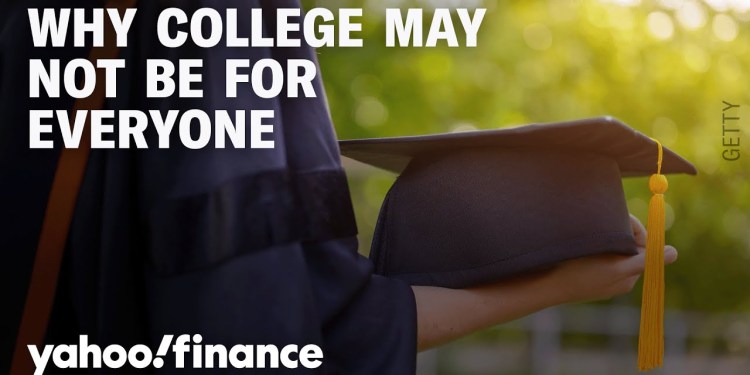 Why college may not be for everyone Why college may not be for everyone