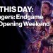 Avengers: Endgame B Opening Weekend | On This Day Avengers: Endgame B Opening Weekend | On This Day
