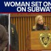 BREAKING: Man arrested in the killing of a woman set on fire on NYC subway BREAKING: Man arrested in the killing of a woman set on fire on NYC subway