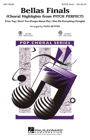 Bellas Finals (Choral Highlights from Pitch Perfect)(arr. Mark Brymer) Bellas Finals (Choral Highlights from Pitch Perfect)(arr. Mark Brymer)