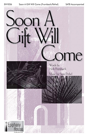 Soon A Gift Will Come Soon A Gift Will Come