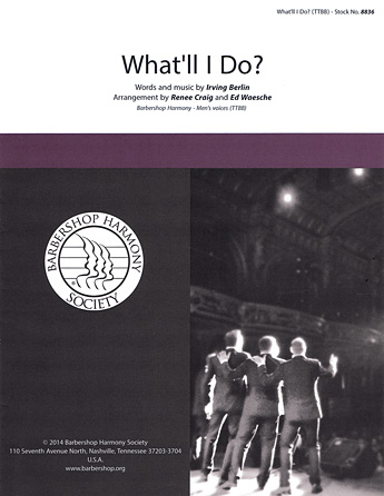 What’ll I Do? (arr. Ed Waesche, Renee Craig) What’ll I Do? (arr. Ed Waesche, Renee Craig)