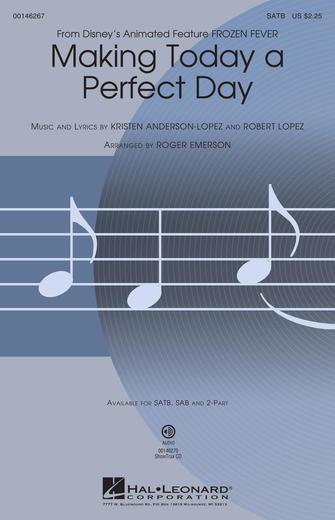 Making Today A Perfect Day (from Frozen Fever) (arr. Roger Emerson) Making Today A Perfect Day (from Frozen Fever) (arr. Roger Emerson)