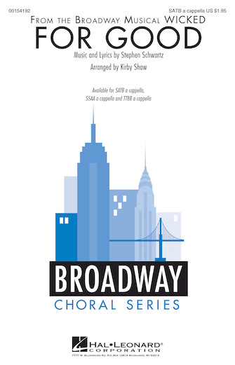 For Good (from Wicked) (arr. Kirby Shaw) For Good (from Wicked) (arr. Kirby Shaw)